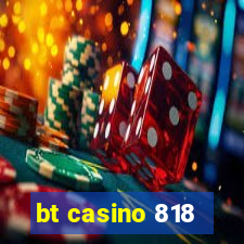 bt casino 818